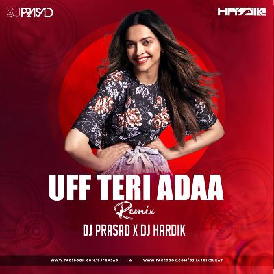 Uff Teri Adda (Club Mix) DJ Prasad X DJ Hardik